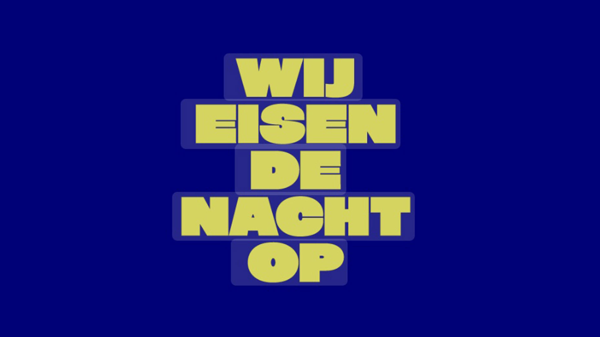 Wij Eisen de Nacht Op